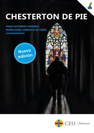 Abradelo de Usera, María Isabel / Pablo Gutiérrez Carreras. Chesterton de pie. Fundación Universitaria San Pablo CEU, 2020.