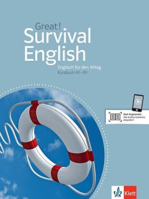 Great! Survival English A1-B1 - Englisch für Erwachsene / Englisch für den Alltag A1-B1. Kursbuch mit MP3-CD. Übungsheft + MP3-CD. Klett Sprachen GmbH, 2014.
