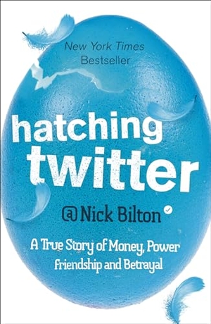 Bilton, Nick. Hatching Twitter - A True Story of Money, Power, Friendship and Betrayal. Hodder & Stoughton, 2014.