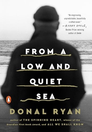 Ryan, Donal. From a Low and Quiet Sea. Penguin Random House Sea, 2018.