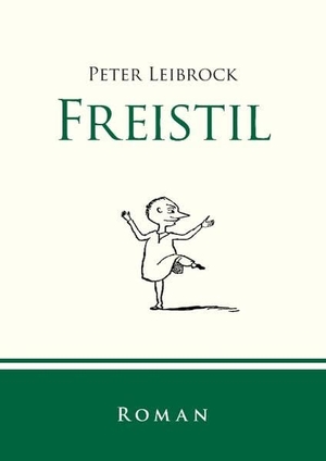 Leibrock, Peter. Freistil - Roman. Books on Demand, 2012.