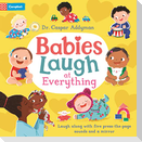 Babies Laugh at Everything