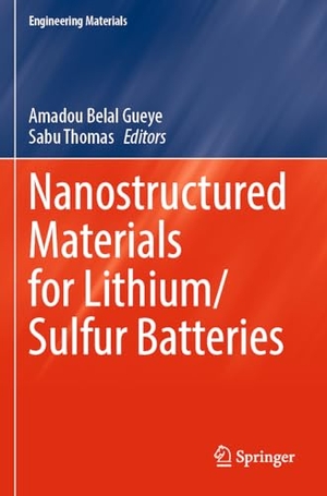 Gueye, Amadou Belal / Sabu Thomas (Hrsg.). Nanostructured Materials for Lithium/Sulfur Batteries. Springer, 2025.