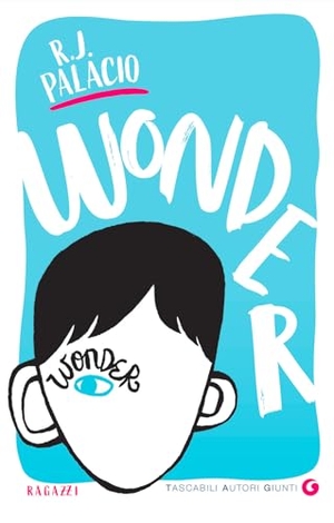 Palacio, R. J.. Wonder. Giunti Editore, 2021.