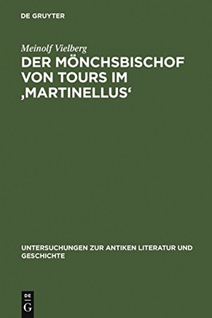 Vielberg, Meinolf. Der Mönchsbischof von Tours im 'Martinellus' - Zur Form des hagiographischen Dossiers und seines spätantiken Leitbilds. De Gruyter, 2006.