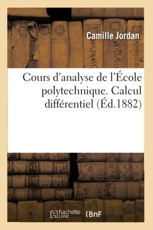 Jordan-C / Tbd. Cours d'analyse de l'École polytechnique. Calcul différentiel. Hachette Livre, 2020.