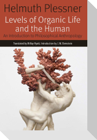 Levels of Organic Life and the Human: An Introduction to Philosophical Anthropology