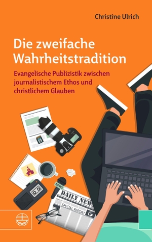 Ulrich, Christine. Die zweifache Wahrheitstradition - Evangelische Publizistik zwischen journalistischem Ethos und christlichem Glauben. Evangelische Verlagsansta, 2026.