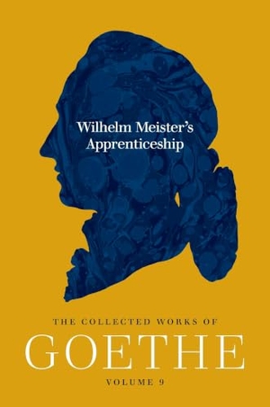 Goethe, Johann Wolfgang von. Wilhelm Meister's Apprenticeship - The Collected Works of Goethe, Volume 9. Princeton University Press, 2026.