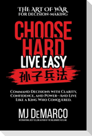 Choose Hard, Live Easy - the Art of War for Decision-Making