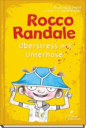 MacDonald, Alan. Rocco Randale 03. Oberstress mit Unterhose. Klett Kinderbuch, 2010.