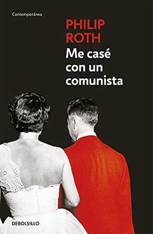Roth, Philip / Luis Tolosa Planet. Me casé con un comunista. Debolsillo, 2005.