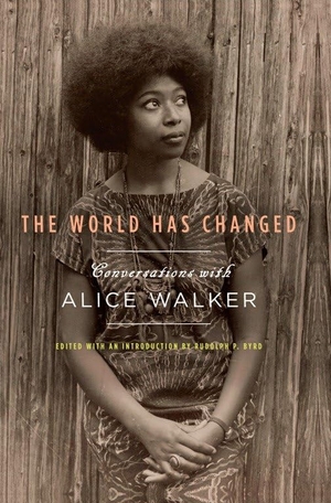 Walker, Alice. The World Has Changed - Conversations with Alice Walker. New Press, 2010.