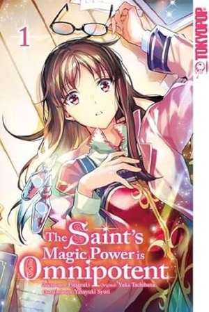 Fujiazuki / Yuka Tachibana. The Saint's Magic Power is Omnipotent 01. TOKYOPOP GmbH, 2021.