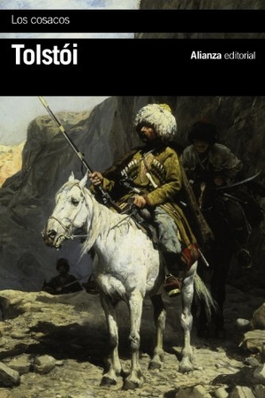 Tolstoj, Lev Nikolaevi? / Lev Tolstói. Los cosacos. Alianza Editorial, 2014.