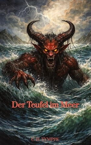 Tymppe, C. H.. Der Teufel im Meer. tredition, 2025.