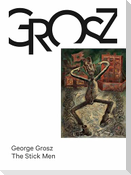 George Grosz. The Stick Men
