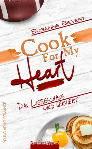Sievert, Susanne. Cook For My Heart - Das Liebeschaos wird serviert - Ein Liebesroman Strangers to Lovers. FeuerTanz-Verlag, 2023.