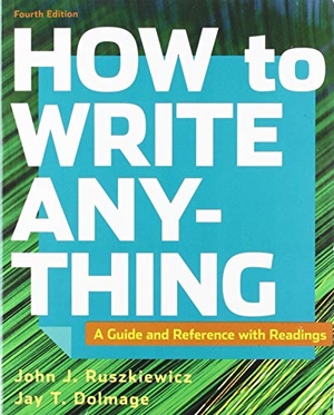 Ruszkiewicz, John J / Dolmage, Jay T et al. How to Write Anything with Readings & Documenting Sources in APA Style: 2020 Update. Bedford Books, 2019.