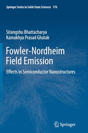 Ghatak, Kamakhya Prasad / Sitangshu Bhattacharya. Fowler-Nordheim Field Emission - Effects in Semiconductor Nanostructures. Springer Berlin Heidelberg, 2014.