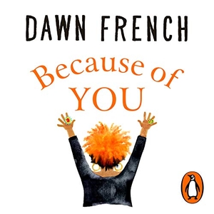 French, Dawn. Because of You. Penguin Books Ltd (UK), 2020.