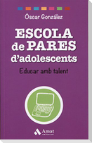 Escola de pares d'adolescents : educar amb talent