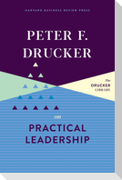 Peter F. Drucker on Practical Leadership