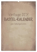 Vintage DIY Bastel-Kalender -Hochformat- (Wandkalender 2024 DIN A2 hoch), CALVENDO Monatskalender