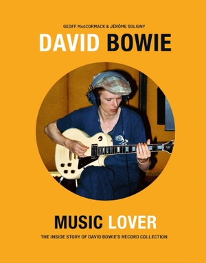 Maccormack, Geoff / Jérôme Soligny. David Bowie - Music Lover : The Inside Story of David Bowie's Record Collection. ACC Art Books - IPSUK, 2026.