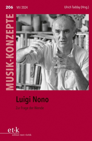 Luigi Nono - Zur Frage der Wende. Edition Text + Kritik, 2024.