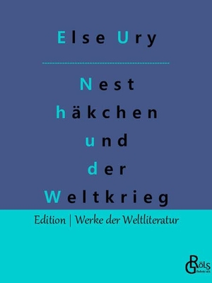 Ury, Else. Nesthäkchen und der Weltkrieg. Gröls Verlag, 2022.