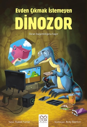Punter, Russell. Evden Cikmak Istemeyen Dinozor. 1001 Cicek Kitaplar, 2025.