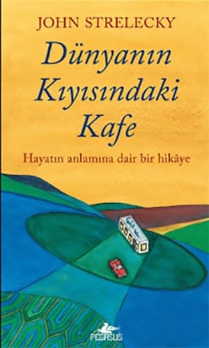 Strelecky, John. Dünyanin Kiyisindaki Kafe. Pegasus Yayinlari, 2021.