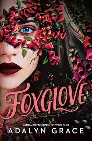 Grace, Adalyn. Foxglove (Belladonna, 2) -V2*. Urano World, 2025.