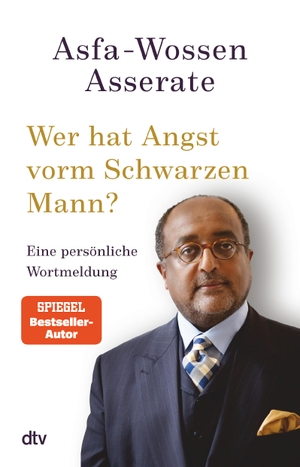 Asserate, Asfa-Wossen. Wer hat Angst vorm Schwarzen Mann? - Eine persönliche Wortmeldung. dtv Verlagsgesellschaft, 2021.