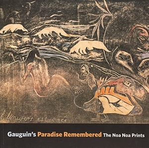 Wright, Alastair / Calvin Brown. Gauguin's Paradise Remembered - The Noa Noa Prints. Princeton University Art Museum, 2010.