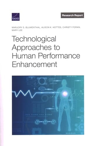 Blumenthal, Marjory S / Hottes, Alison K et al. Technological Approaches to Human Performance Enhancement. RAND Corporation, 2022.