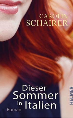 Schairer, Carolin. Dieser Sommer in Italien. Ulrike Helmer Verlag UG, 2026.