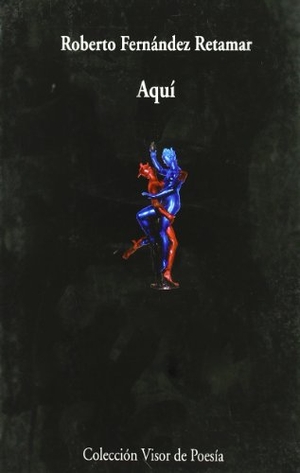 Fernández Retamar, Roberto. Aquí. Visor libros, S.L., 2001.