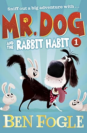 Fogle, Ben / Steve Cole. Mr. Dog and the Rabbit Habit. HarperCollins Publishers, 2020.