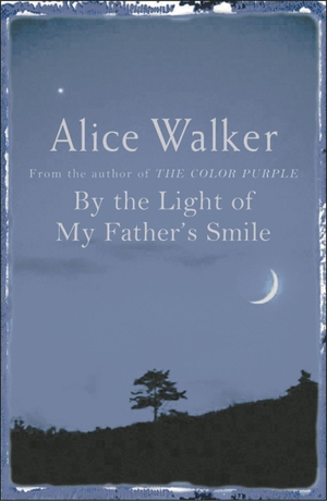 Walker, Alice. By the Light of My Father's Smile. Orion Publishing Co, 2005.
