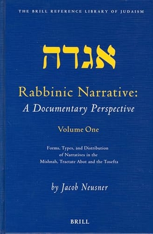 Neusner, Jacob. Rabbinic Narrative: A Documentary Perspective, Volume One - Forms, Types and Distribution of Narratives in the Mishnah, Tractate Abot, and the Tosefta. Brill, 2003.