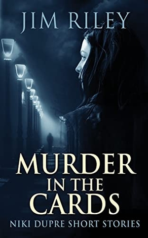 Riley, Jim. Murder In The Cards. Next Chapter, 2021.