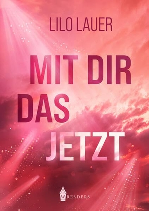 Lauer, Lilo. Mit dir das Jetzt. Wreaders Verlag, 2026.