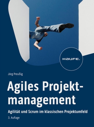 Preußig, Jörg. Agiles Projektmanagement - Agilität und Scrum im klassischen Projektumfeld. Haufe Lexware GmbH, 2024.