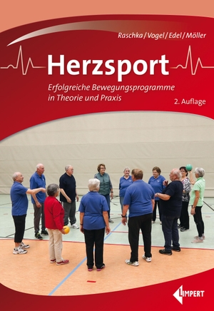 Raschka, Christoph / Vogel, Marie-Louise et al. Herzsport - Erfolgreiche Bewegungsprogramme in Theorie und Praxis. Limpert Verlag GmbH, 2020.