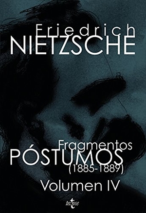 Nietzsche, Friedrich / Sánchez Meca, Diego et al. (1885-1889). Editorial Tecnos, 2008.