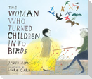 The Woman Who Turned Children Into Birds