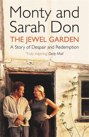 Don, Monty / Don, Sarah et al. The Jewel Garden - A Story of Despair and Redemption. John Murray Press, 2005.