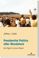 Presidential Politics after Woodstock